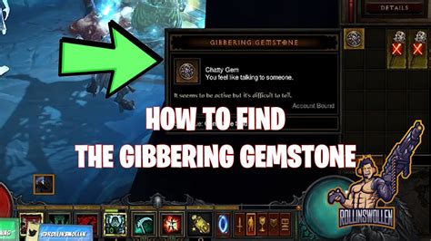 Farming the Gibbering Gemstone is the same in Adventure Mode and Campaign Mode. . Gibbering gemstone